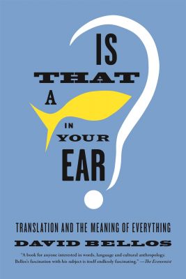 Is That a Fish in Your Ear? Translation and the Meaning of ... Farrar, Straus and Giroux