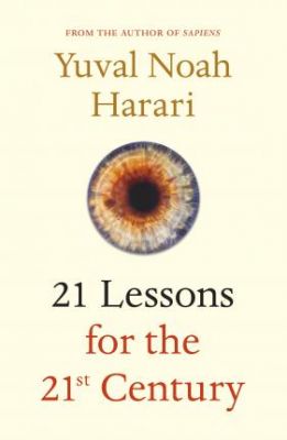 21 Lessons for the 21st Century. Yuval Noah Harari