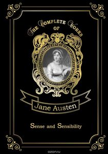 Sense and Sensibility = Чувство и чувствительность: на англ.яз. Austen J. Т8 RUGRAM
