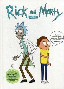 Rick and Morty: Артбук. Сицилиано Д. Комильфо