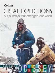 Great Expeditions: 50 Journeys That Changed Our World