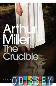 Modern Classics: The Crucible. A Play in Four Acts