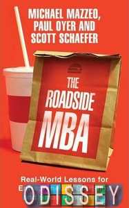 The Roadside MBA: Real-world Lessons for Entrepreneurs, Start-ups and Small Businesses