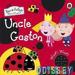 Ben and Holly's Little Kingdom: Uncle Gaston Sound Book