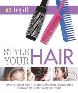Try It!: Style Your Hair