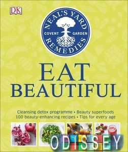 Eat Beautiful: Cleansing detox programme * Beauty superfoods* 100 Beauty-enhancing recipes* Tips for