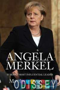 Angela Merkel: Europe's Most Influential Leader