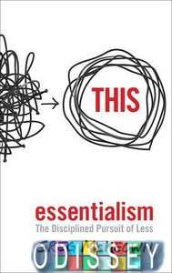 Essentialism. The Disciplined Pursuit of Less