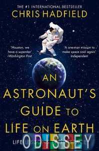 An Astronaut's Guide to Life on Earth