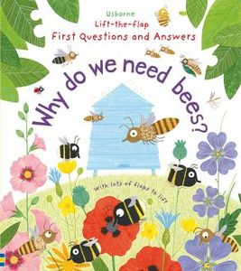 Lift-the-Flap First Questions & Answers: Why Do We Need Bees?