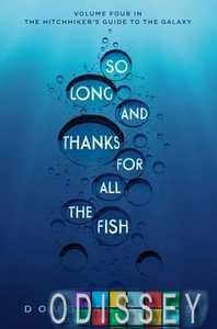 Hitchhiker's Guide Book#4: So Long, and Thanks for All the Fish