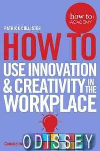 How to Book: Use Innovation and Creativity in the Workplace