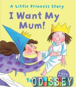 A Little Princess Story: I Want My Mum!