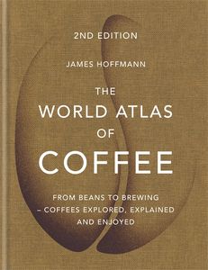 World Atlas of Coffee,The 2nd Edition [Hardcover]