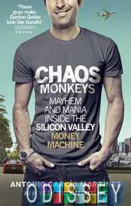 Chaos Monkeys: Inside the Silicon Valley Money Machine