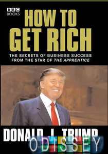 Donald Trump: How to Get Rich