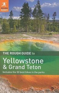 Yellowstone and the Grand Tetons. Rough Guides Ltd