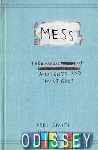Mess: The Manual of Accidents and Mistakes