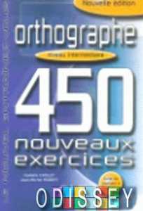 450 nouveaux exerc Orthographe Interm Livre + corriges