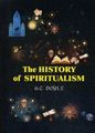 The History of the Spiritualism = Історія спіритуалізму: на англ. Doyle AC