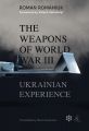 The Weapons of World War III. Ukrainian Experience. Роман Романюк. Лабораторія