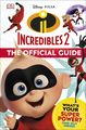 Disney Pixar: Incredibles 2. The Official Guide